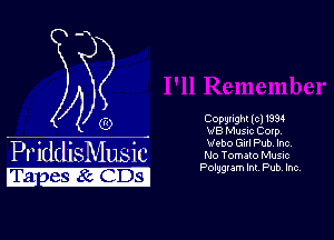 4O

PriddisMusic
FPa - 138185131333

Copyright (c1139S
V8 Music Cotp,
Vebo Gill Pub be
No Tomato Music
Polygram Int, Pub Inc