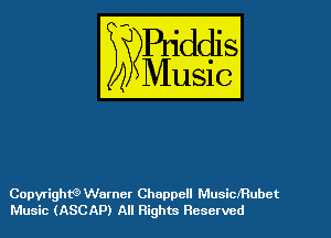 Copyright?) Warner Chappell Musicmubct
Music (ASCAP) All Rights Reserved