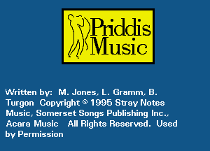 Written bvz M. Jones, L. Gramm, B.
Turgon Copyright (9 1995 Stray Notes
Music, Somerset Songs Publishing Inc..

Acara Music All Rights Reserved. Used
by Permission