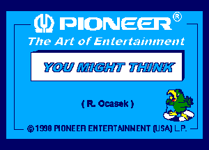 meml

(ROmsek) g9

(91938 PIONEER EHTEHTNNNENT (USA) LP. -