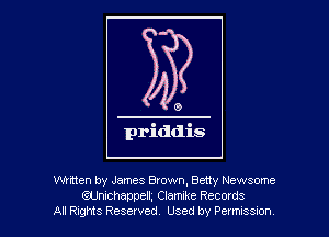 wnen by James Brown, Betty Newsome
QUmchappelL Clamqke Records
Al R-gtts Reserved Used by Petms Sm