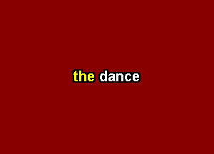 the dance