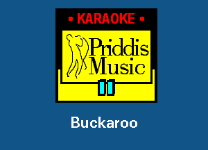 B?Pn'ddis

I )2 Music I

Buckaroo