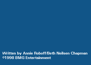 Written by Annie noboffJBeth Neilsen Chapman
631998 HMS Entertainment