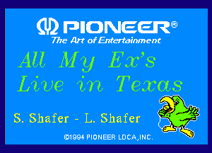 (U2 FDIIDNEERQ)

7718 Art of Entertainment

All M y Eafs

Live in T execs

S. Shafer - L. Shafer

B1994 PIONEER LDCAJNC