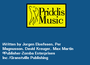 Written by Jorgen Elosfssen, Per
Magnusson, David Kreuger, Max Martin
ePublisher-Zomba Enterprises

Inc lGranstville Publishing