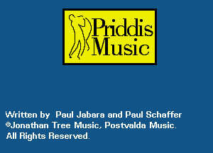 Written by Paul Jabara and Paul Schoffcr
9Jonathan Tree Music, Postvalda Music
All Rights Reserved