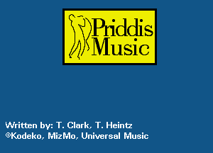 54

Buddl
??Music?

Written byz T. Clark, T. Heintz
gKodeko. MizMo, Universal Music