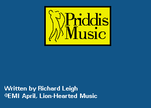 Written by Richard Leigh
QEMI April, Lion-chrtcd Music