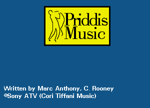 54

Buddl
??Music?

Written by Marc Anthony, C Rooney
980ny AW (Coti Tiffani Music)