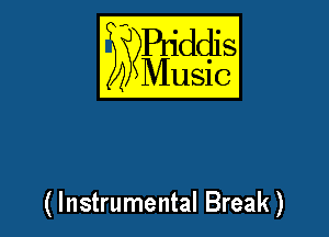 ( Instrumental Break)