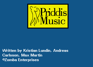 Written by Kristian Lundin, Andreas
Carlsson, Max Mum'n
920mba Enterprises