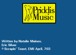 4M

IUSIG

Written by Natalie Muincs.
Eric Silver
(9 Scrapin' Toast, EMI April, 703