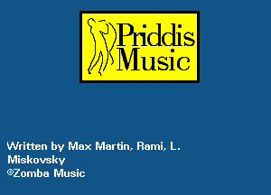 54

Buddl
??Music?

Written by Max Martin, Remi, L.
Miskovsky

(920mb!) Music