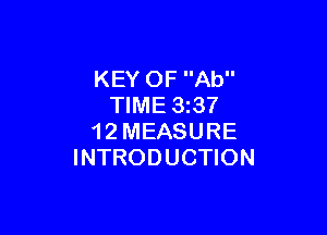 KEY OF Ab
TIME 3237

1 2 MEASURE
INTRODUCTION