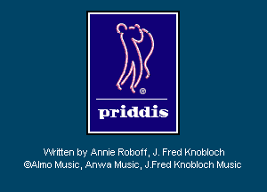 Whtten by Annie Robott, J Fred Knobloch
mm Mum, Anwa Musxc, J F red Knobloch Music
