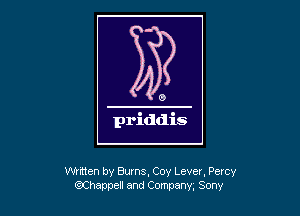 Whtten by Burns, Coy Lever, Percy
(?CMme and Company, Sony