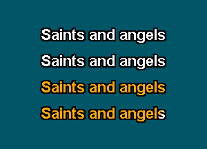Saints and angels
Saints and angels

Saints and angels

Saints and angels