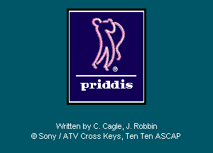 Wntten by C Cagle, J Robbin
9 Sony IATV Cross Keys, Ten Ten ASCAP