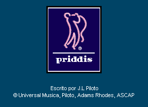 Escnto por J L Piloto
h?) Unrversa! Musnca. Pinto, Adams Rhodes, ASCAP