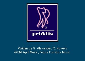 Whtten by 0 Alexander, R Nowels
(9 EM! Apnl Music, Future Furniture Musuc
