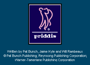 written by Pat Bunch, Jaime Kyle and Will Rambeaux
(9 Pat Bunch Publishingg Reynsong Publishing Corporatiom
Warner-Tamerlane Publishinq Corporation