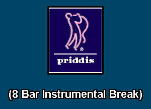 (8 Bar Instrumental Break)