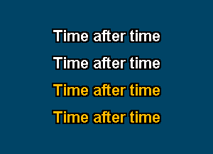 Time after time

Time after time

Time after time

Time after time