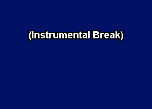 (Instrumental Break)
