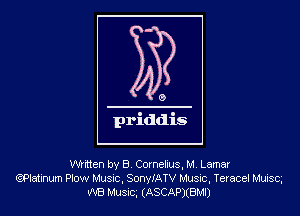 Whtten by B, Cornelius, M Lamar
QPlatxnum Plow Musnc, SonyiATv Musnc, Teracel Muusc,
WE Music. (ASCAPXBET'J)