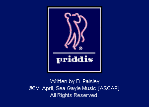 Written by B. Paisley
QEMI Apnl, Sea Gayle MUSIC (ASCAP)
AI Rigis Resevved