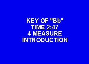 KEY 0F Bb
TIME 24?

4 MEASURE
INTRODUCTION