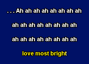 ...Ahahahahahahahah

ah ah ah ah ah ah ah ah

ah ah ah ah ah ah ah ah

love most bright