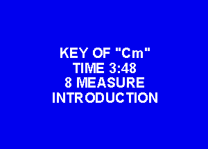 KEY OF Cm
TIME 3t48

8 MEASURE
INTR ODUCTION