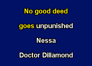 No good deed

goesunpunbhed
Nessa

DodorDanmui