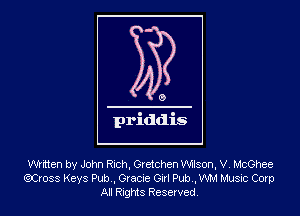 written by John Rich, Gretchen Wilson, V. McGhee
(90088 Keys Pub., Gracie Girl Pub., WM Music Corp
All Rights Reserved.
