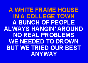 mmm
(mm
QWQ?HI

mmmm-

(IE) REAL PROBLEMS
i553 NEEDED W13) BROWN

WERE TRIED BEST
(31W