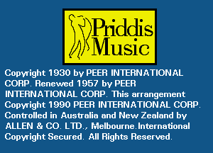 Copyright 1930 by PEER INTERNATIONAL

CORP Renewed 1957 by PEER

INTERNATIONAL (Him? This arrangement

Copyright m INTERNATIONAL (Him?
Controlled in Australia and New'Zealand by

ALLEN m m9 MelbourneJnternational
Copyright Secured All Highm Reserved