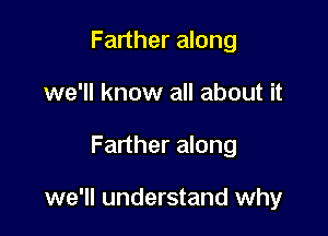 Farther along
we'll know all about it

Farther along

we'll understand why