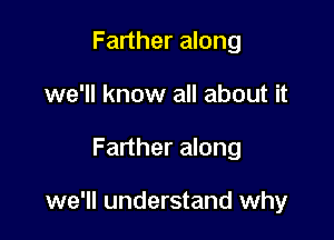 Farther along
we'll know all about it

Farther along

we'll understand why