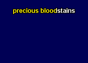 precious bloodstains