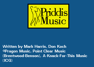 Written by Mark Harris, Don Koch

QPragon Music, Point Clear Music
(Brentwood-Benson), A-Knack-For-This Music
(ICGJ