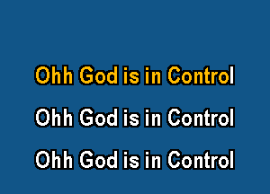 Ohh God is in Control

Ohh God is in Control
Ohh God is in Control