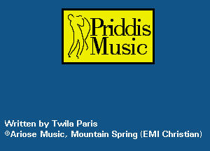 WES?

)3

Written by Twila Paris
(?Ariose Music, Mountain Spring (EMI Christian)