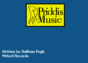 54

Puddl
??Music?

Written by Sullivan Pugh
aNord Records