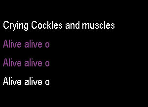 Crying Cockles and muscles

Alive alive 0
Alive alive 0

Alive alive 0