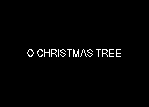 O CHRISTMAS TREE