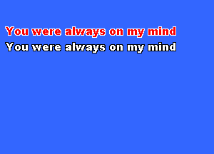 memommmd

You were always on my mind