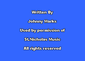 Written By

Johnny Marks

Used by permission of

SLNicholas Music

All rights reserved