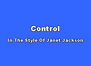 Control

In The Style Of Janet Jackson
